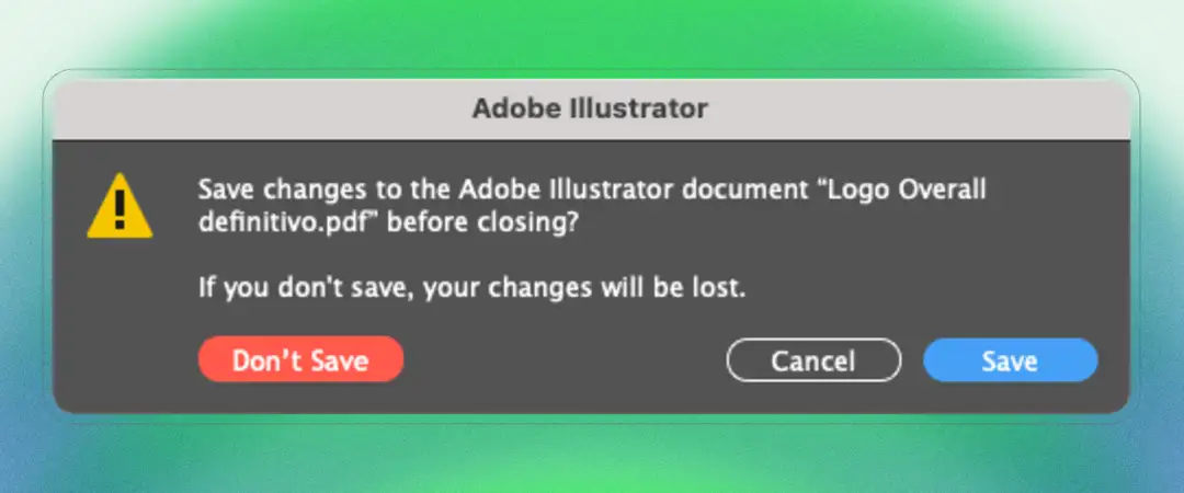 Lo stesso dialogo di Illustrator rivisitato: Don't Save rosso, isolato a sinistra