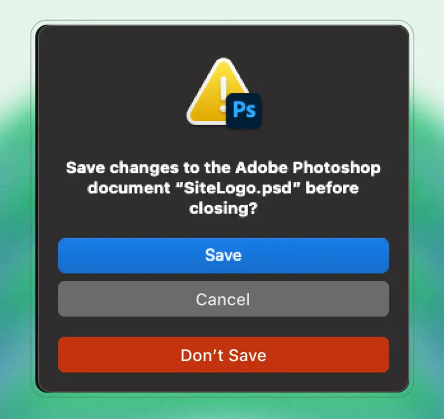 Il dialogo di salvataggio verticale di Photoshop rivisitato: Don't Save rosso e isolato in basso