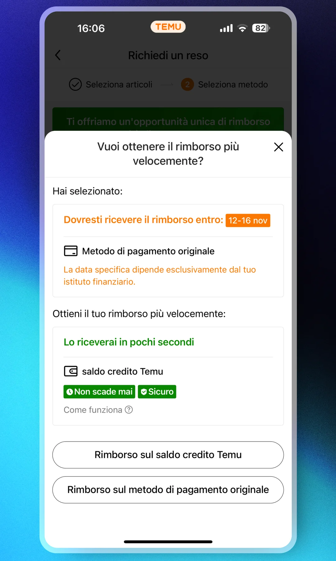 Il dialogo finale del reso Temu: «Vuoi ottenere il rimborso più velocemente?», con due bottoni uguali che ripropongono il rimborso sul saldo credito Temu